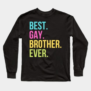 Best Gay Brother Ever Long Sleeve T-Shirt